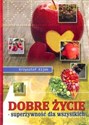 Dobre życie superżywność dla wszystkich Canada Bookstore