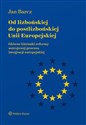 Od lizbońskiej do postlizbońskiej Unii Europejskiej Główne kierunki reformy ustrojowej procesu integracji europejskiej pl online bookstore