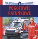 Pogotowie ratunkowe Na pomoc! - Wiesław Drabik