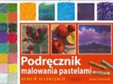 Podręcznik malowania pastelami  