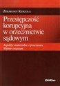 Przestępczość korupcyjna w orzecznictwie sądowym Aspekty materialne i procesowe. Wybór orzeczeń in polish