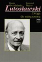 Lutosławski Cz. 2 Droga do mistrzostwa 