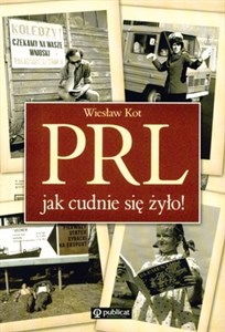 PRL Jak cudnie się żyło Canada Bookstore