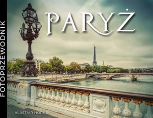 Paryż. Fotoprzewodnik Polish Books Canada