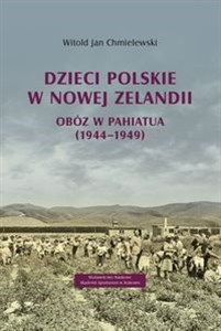 Dzieci polskie w Nowej Zelandii Obóz w Pahiatua (1944–1949) 