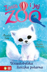 Zosia i jej zoo Wszędobylska lisiczka polarna polish usa