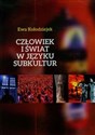 Człowiek i świat w języku subkultur chicago polish bookstore