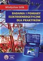 Badania i pomiary elektroenergetyczne dla praktyków - Polish Bookstore USA