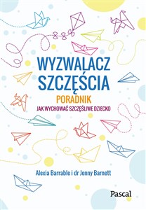 Wyzwalacz szczęścia Jak wychować szczęśliwe dziecko chicago polish bookstore