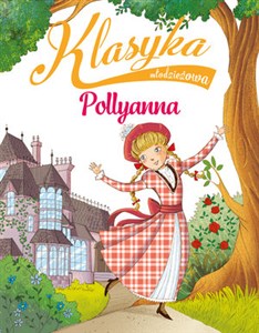 Klasyka młodzieżowa: Pollyanna  