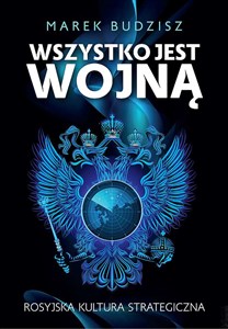 Wszystko jest wojną Rosyjska kultura strategiczna buy polish books in Usa