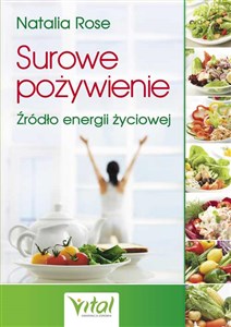 Surowe pożywienie Źródło energii życiowej  