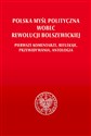 Polska myśl polityczna wobec rewolucji bolszewickiej. Pierwsze komentarze, refleksje, przewidywania. Antologia to buy in Canada