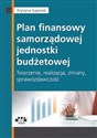 Plan finansowy samorządowej jednostki budżetowej tworzenie, realizacja, zmiany, sprawozdawczość online polish bookstore