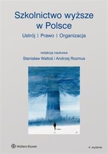 Szkolnictwo wyższe w Polsce Ustrój, prawo, organizacja Polish bookstore