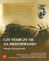 Czy starczy sił na przetrwanie - Wacław Oyrzanowski