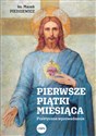 Pierwsze piątki miesiąca Praktyczne wprowadzenie - Marek Piedziewicz polish books in canada