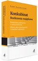 Konkubinat Rozliczenia majątkowe Komentarz praktyczny z orzecznictwem. Wzory pism procesowych i orzeczeń sądowych Polish bookstore