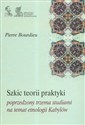 Szkic teorii praktyki poprzedzony trzema studiami na temat etnologii Kabylów Polish Books Canada