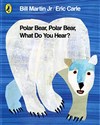 Polar Bear, Polar Bear, What Do You Hear? books in polish