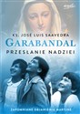 Garabandal Przesłanie nadziei - José Luis Saavedra