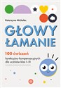 Głowy łamanie 100 ćwiczeń korekcyjno-kompensacyjnych dla uczniów klasy I–III books in polish