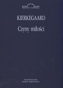 Czyny miłości Kilka rozważań chrześcijańskich w postaci mów S. Kierkegaarda - Polish Bookstore USA