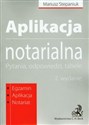 Aplikacja notarialna Pytania, odpowiedzi, tabele Polish bookstore