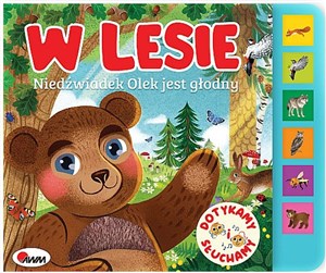 W lesie Niedżwiadek Olek jest głodny Dotykamy i słuchamy Polish Books Canada