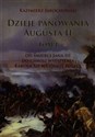 Dzieje panowania Augusta II Tom 1 Od śmierci Jana III do chwili wstąpienia Karola XII na ziemię polską in polish