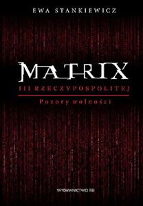 Matrix III Rzeczypospolitej Pozory wolności  
