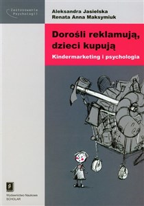 Dorośli reklamują dzieci kupują Kindermarketing i psychologia  