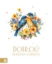 Modlitwy codzienne. Dobroć - Paulina Płatkowska
