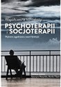 Współczesne konteksty psychoterapii i socjoterapii Wybrane zagadnienia z teorii i praktyki in polish