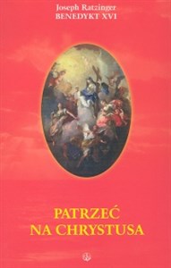 Patrzeć na Chrystusa - Polish Bookstore USA