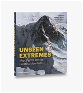 Unseen Extremes Mapping the World's Greatest Mountains Polish Books Canada