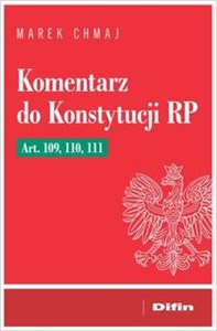 Komentarz do Konstytucji RP Art. 109, 110, 111 pl online bookstore