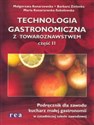 Technologia gastronomiczna z towaroznawstwem część 2 Podręcznik dla zawodu kucharz małej gastronomii w zasadniczej szkole zawodowej  