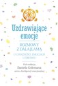 Uzdrawiające emocje Rozmowy z Dalajlamą o uważności, emocjach i zdrowiu - Opracowanie Zbiorowe