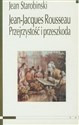 Jean - Jacques Rousseau. Przejrzystość i przeszkoda oraz siedem esejów o Rousseau Polish bookstore