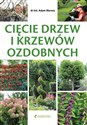 Cięcie drzew i krzewów ozdobnych - Adam Marosz