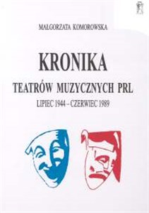 Kronika teatrów muzycznych PRL - Polish Bookstore USA