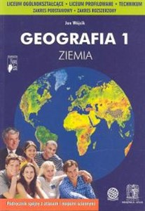 Geografia 1 Podręcznik Ziemia Liceum zakres podstawowy i rozszerzony  