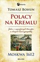 Polacy na Kremlu Moskwa 1612 Jeden z największych triumfów w dziejach Rzeczypospolitej to buy in USA