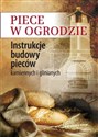 Piece w ogrodzie Instrukcje budowy pieców kamiennych i glinianych - Claudia Lorenz-Ladener