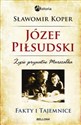 Józef Piłsudski Fakty i tajemnice Życie prywatne marszałka bookstore