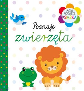 Moja pierwsza książka Poznaję zwierzęta online polish bookstore