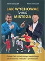 Jak wychować (w sobie) mistrza 