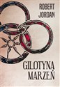 Gilotyna marzeń Koło Czasu XI - Robert Jordan