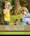 Młody obserwator przyrody Encyklopedia dla całej rodziny chicago polish bookstore